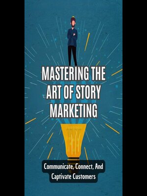cover image of Mastering the Art of Story Marketing
